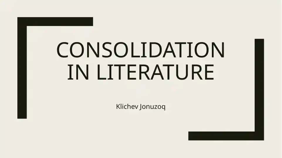 Consolidation in Literature