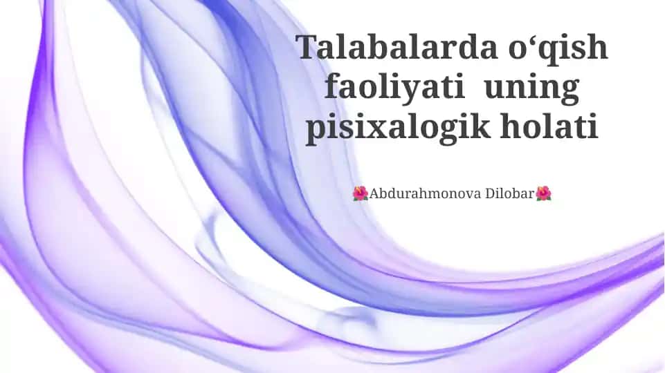 Talabalarda oʻqish faoliyati uning pisixalogik holati