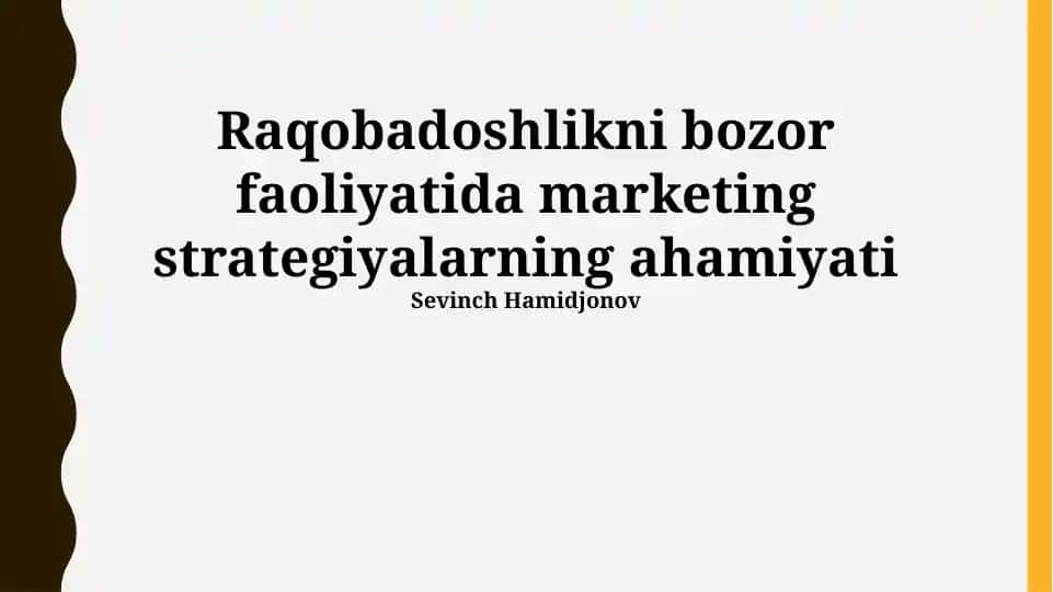 Raqobadoshlikni bozor faoliyatida marketing strategiyalarning ahamiyati