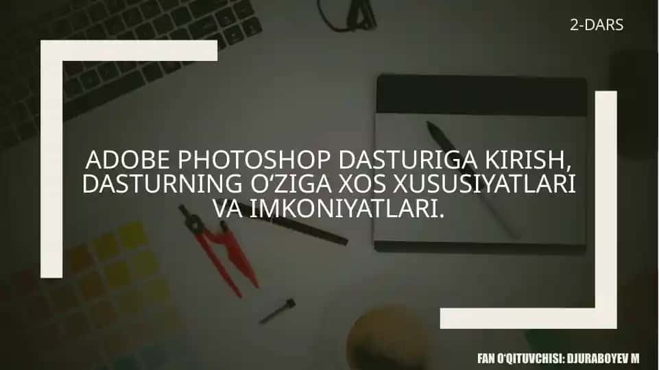 Adobe Photoshop dasturiga kirish