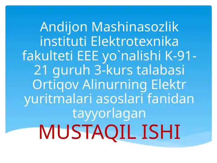 Elektryurit malari asoslari fanidan tayyorlagan MUSTAQIL ISHI