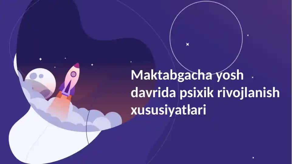 Maktabgacha yosh davrida psixik rivojlanish xususiyatlari