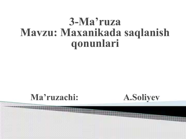 Ma’ruza Mavzu: Maxanikada saqlanish qonunlari