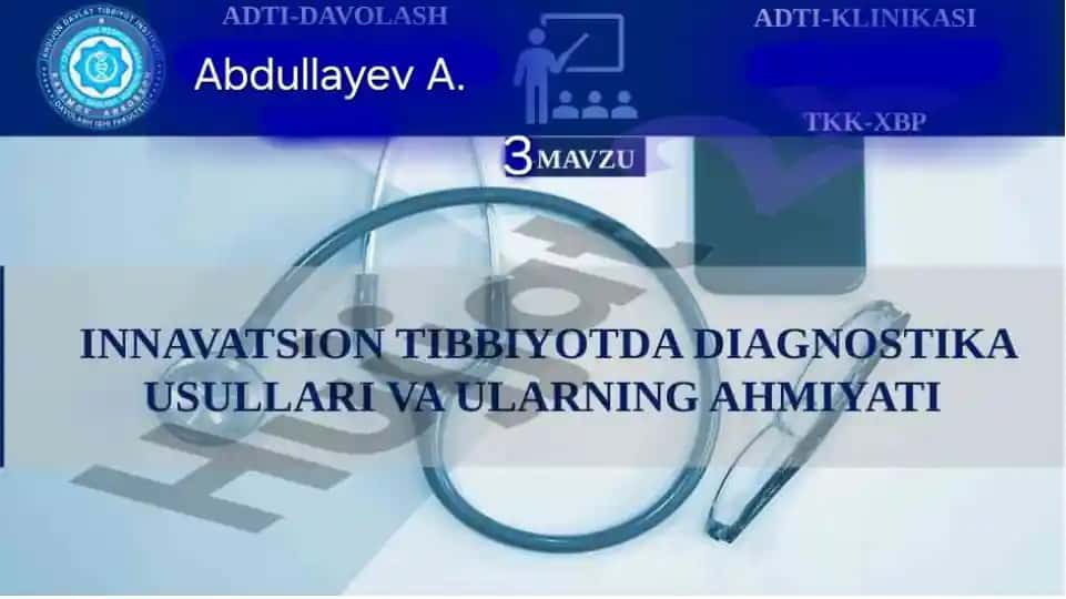Innovatsion tibbiyotda diagnostika usullari va ularning axamiyati