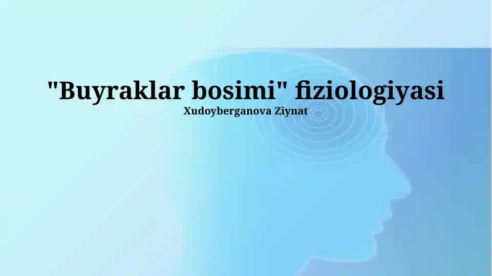 "Buyraklar bosimi" fiziologiyasi
