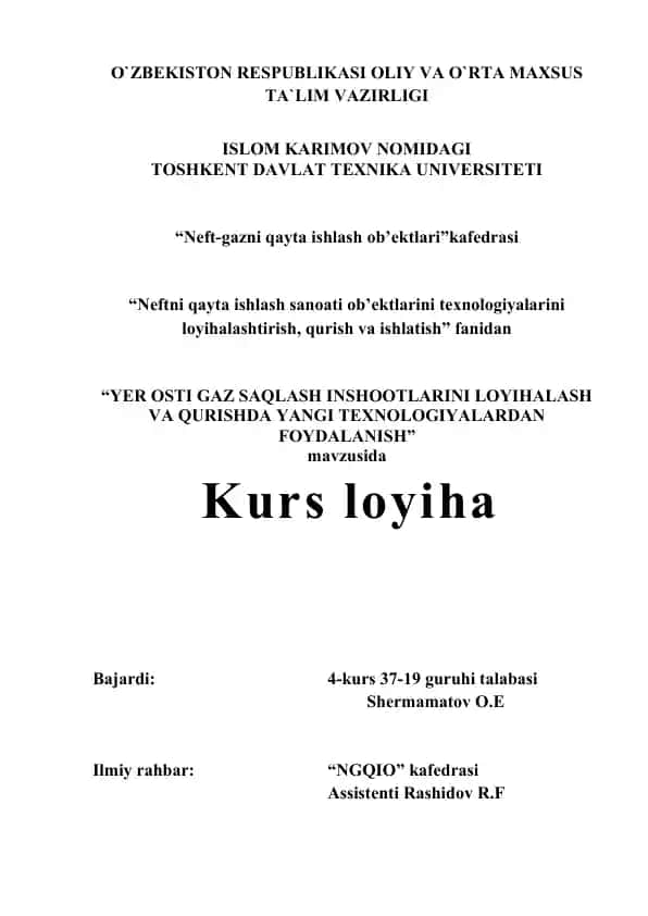 Kurs loyihasi “Yer osti gaz saqlash inshootlarini loyihalash va qurishda yangi texnologiyalardan foydalanish”
