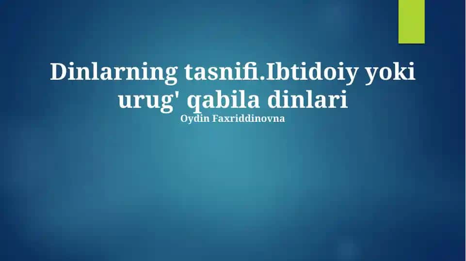 Dinlarning tasnifi.Ibtidoiy yoki urug' qabila dinlari