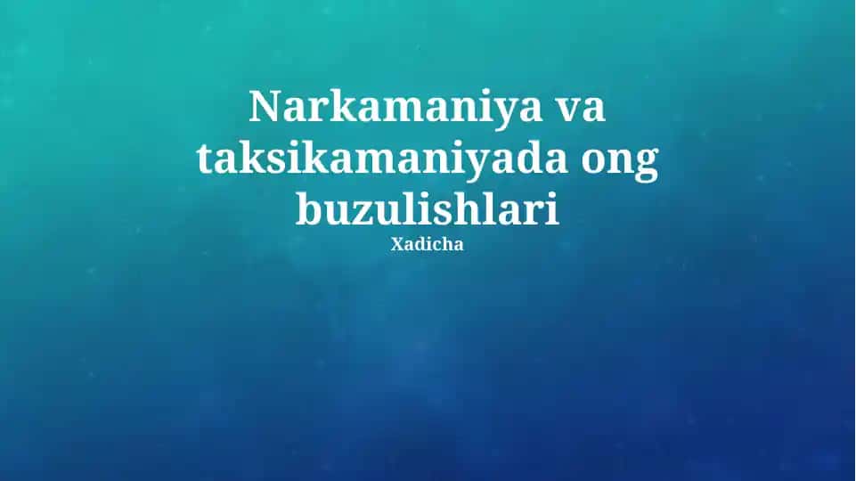 Narkomaniya va taksikamaniyada ong buzulishlari