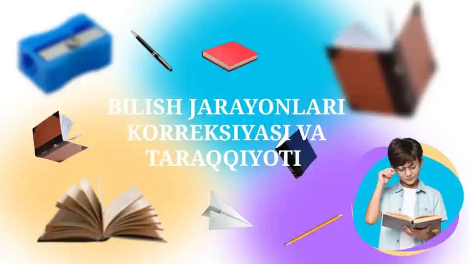 Bilish jarayonlari korreksiyasi va taraqqiyoti