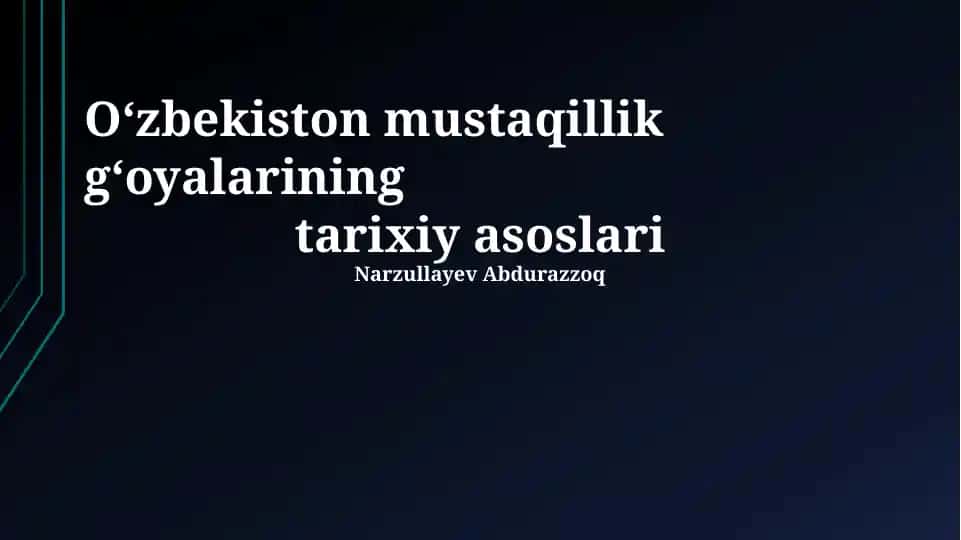 Oʻzbekiston mustaqillik gʻoyalarining tarixiy asoslari