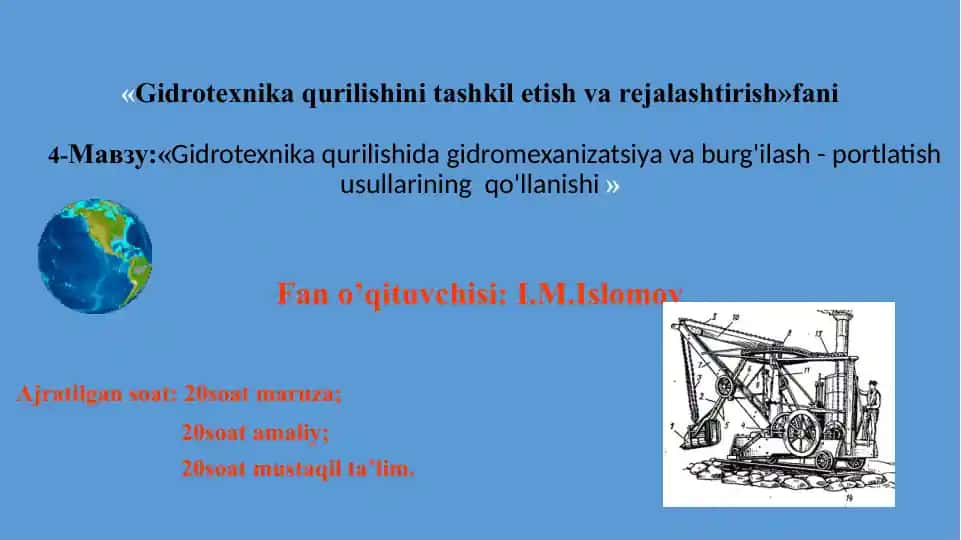 Gidrotexnika qurilishida gidromexanizatsiya va burg'ilash - portlatish usullarining qo'llanishi