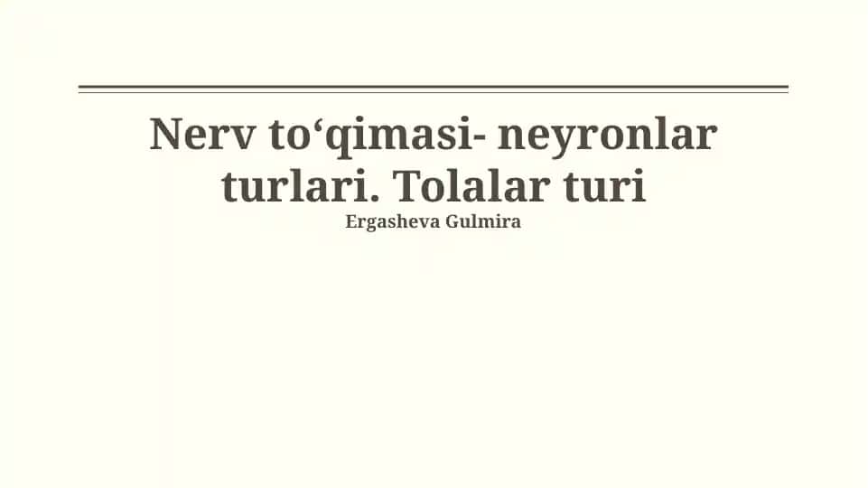 Nerv toʻqimasi- neyronlar turlari. Tolalar turi