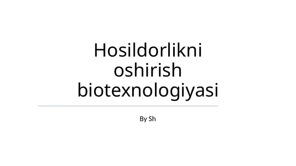 Hosildorlikni oshirish biotexnologiyasi