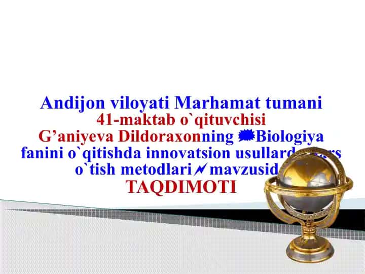 Biologiya fanini o`qitishda innovatsion usullarda dars o`tish metodlari