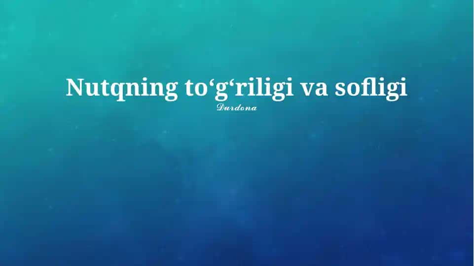 Nutqning toʻgʻriligi va sofligi