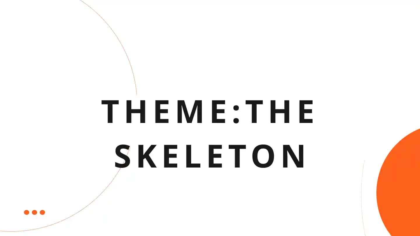 The skeleton