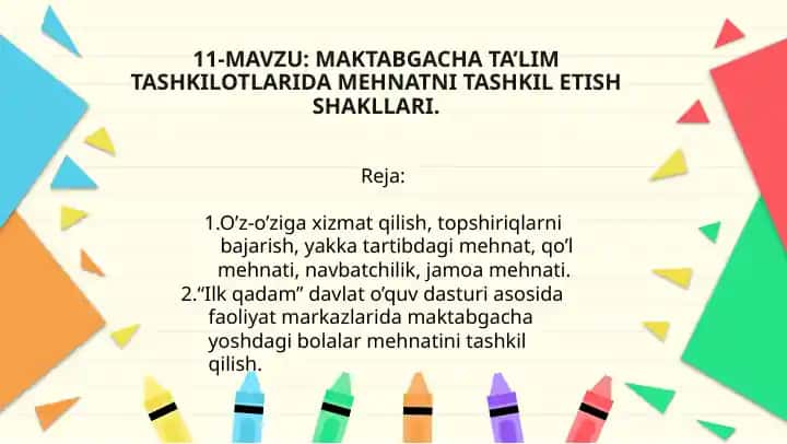 MAVZU:MAKTABGACHA TA’LIM TASHKILOTLARIDA MEHNATNI TASHKIL ETISH SHAKLLARI