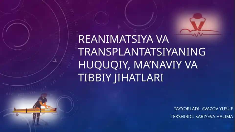 Reanimatsiya va transplantatsiyaning huquqiy, ma’naviy va tibbiy jihatlari