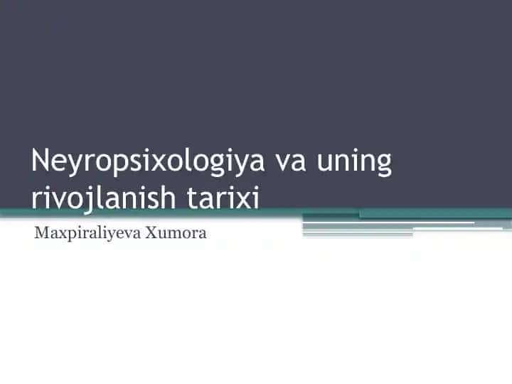 Neyropsixologiya va uning rivojlanishi tarixi