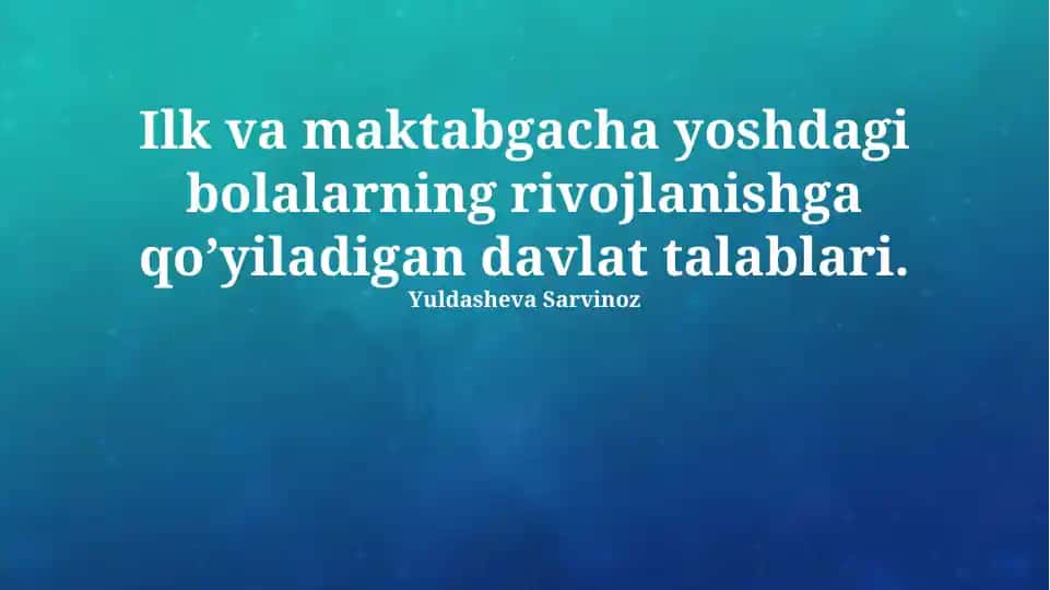 Davlat talablari yoshidagi bolalar rivojlanishi uchun