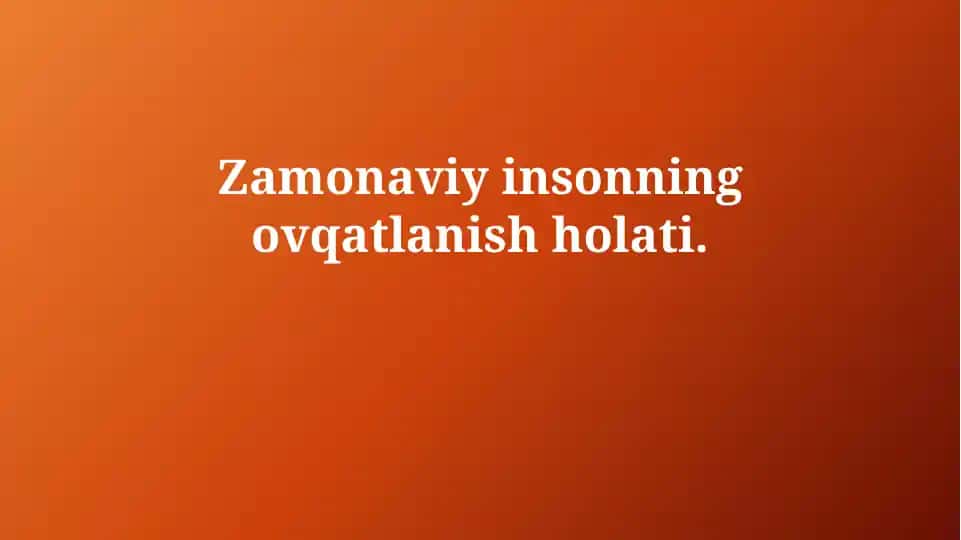 Zamonaviy odamlarning ovqatlanish holati