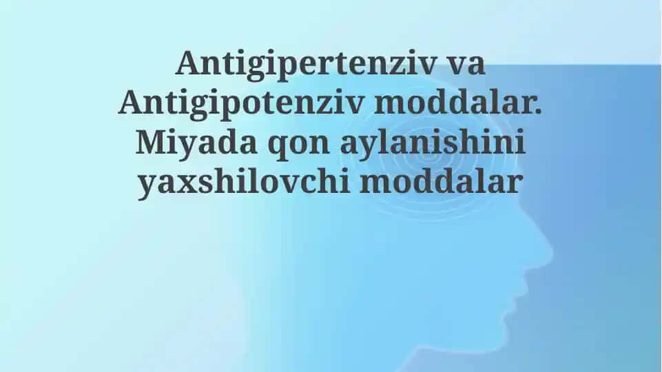 Gipertenziyaga qarshi va gipotenziyaga qarshi dorilar