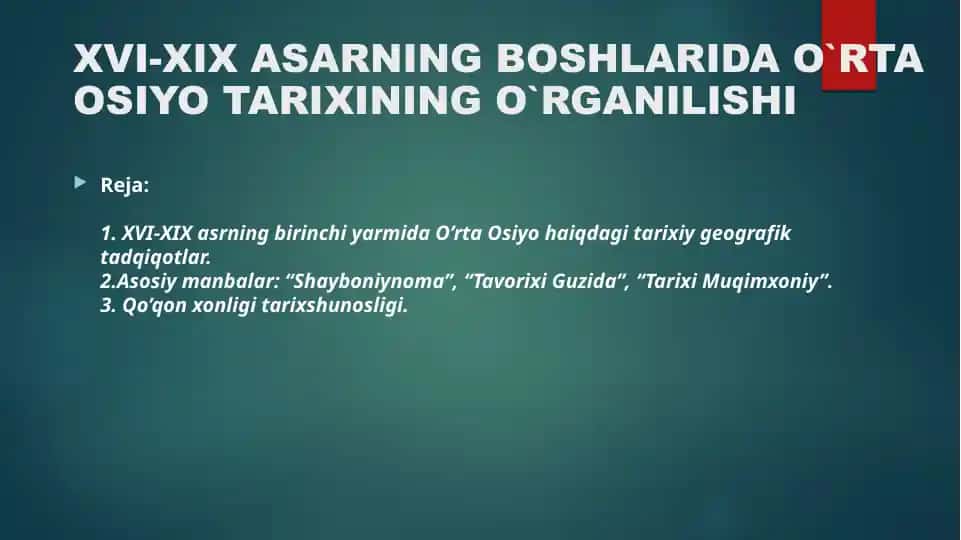 XVI-XIX ASARNING BOSHLARIDA O`RTA OSIYO TARIXINING O`RGANILISHI
