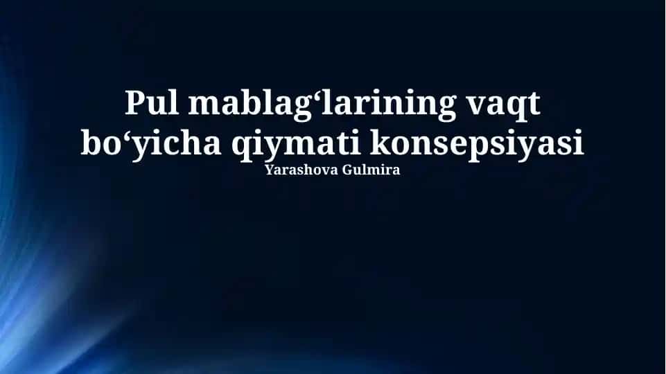 Pul mablagʻlarining vaqt boʻyicha qiymati konsepsiyasi