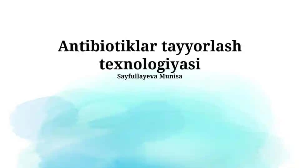 Antibiotiklar tayyorlash texnologiyasi