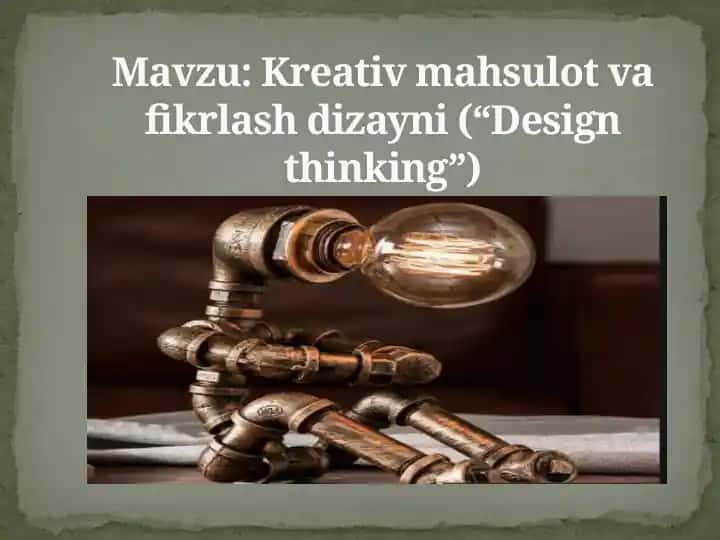 Kreativmahsulotvafikrlashdizayni(“Design thinking”)