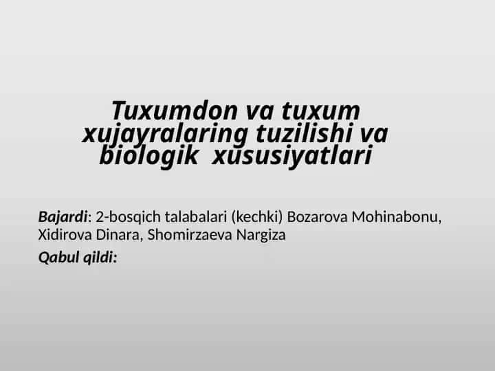 Tuxumdon va tuxum xujayralarning tuzilishi va biologik xususiyatlari