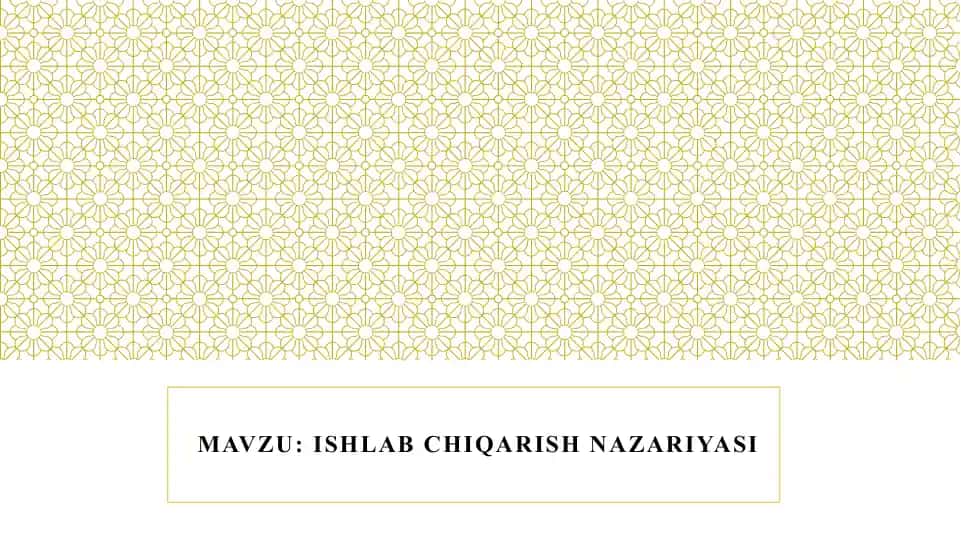 ISHLAB CHIQARISH NAZARIYASI