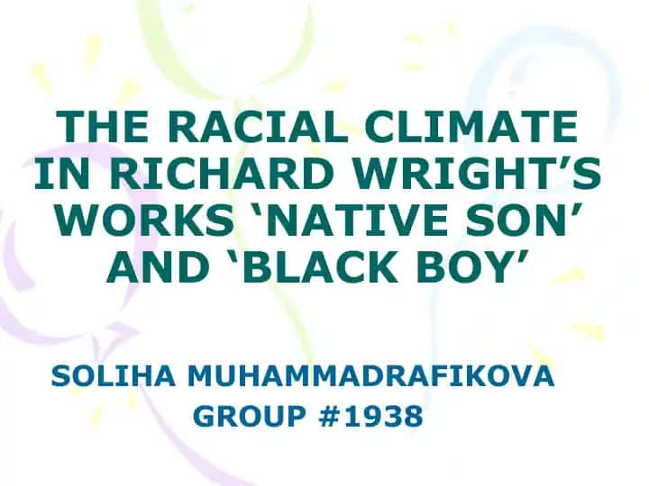The Racial Climate in Richard Wright’s Works ‘Native Son’ and ‘Black Boy’