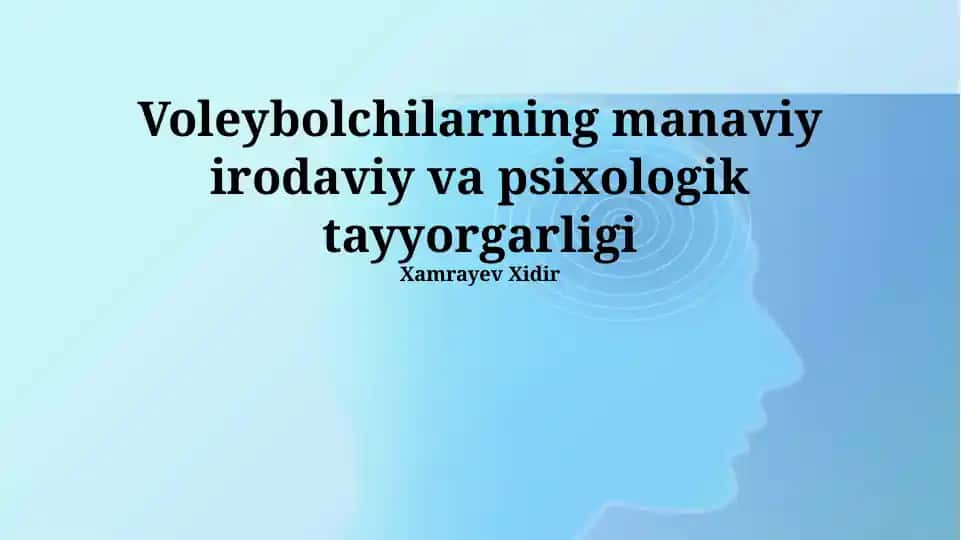 Voleybolchilarning manaviy irodaviy va psixologik tayyorgarligi