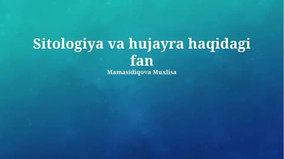 Sitologiya va hujayra haqidagi fan
