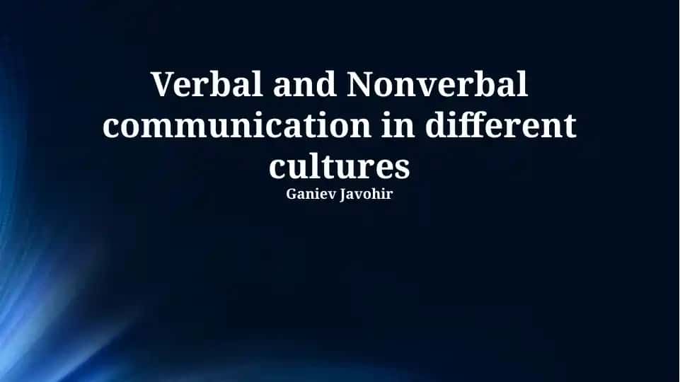 Verbal and Nonverbal communication in different cultures