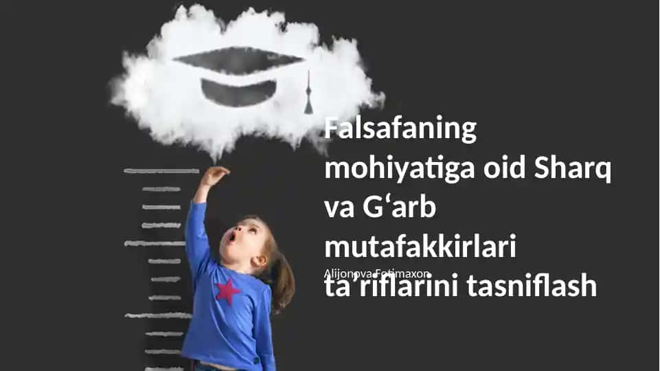 Falsafaning mohiyatiga oid Sharq va G‘arb mutafakkirlari ta’riflarini tasniflash