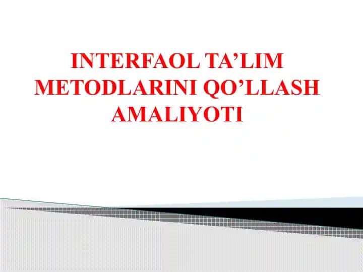 INTERFAOL TA’LIM METODLARINI QO’LLASH AMALIYOTI