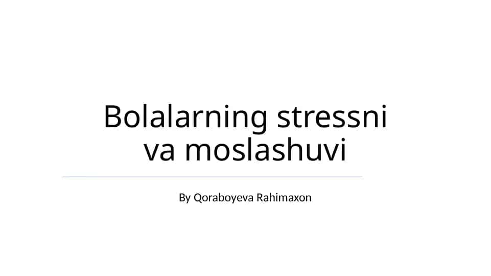 Bolalarning stressni va moslashuvi