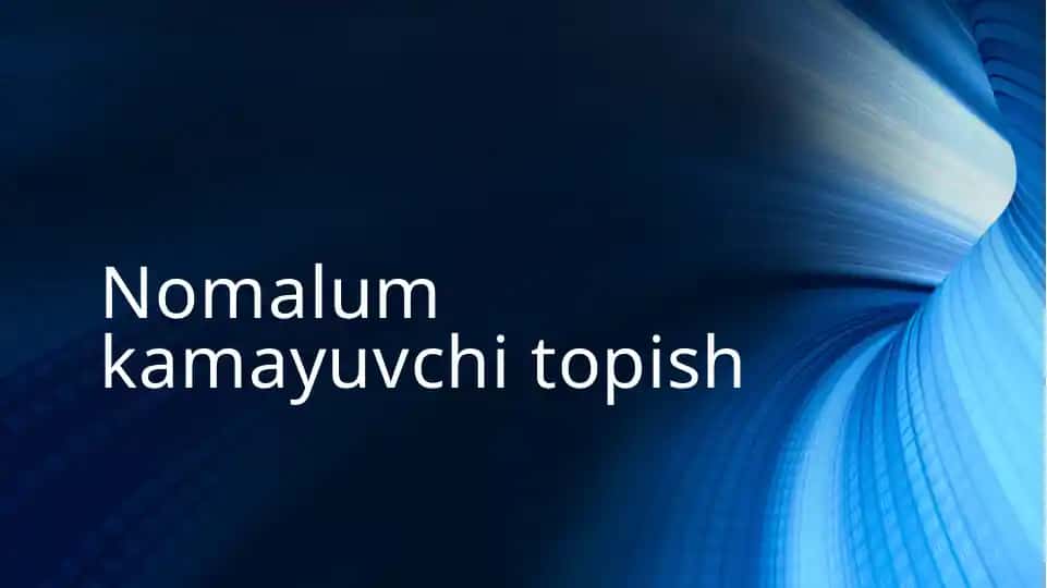 Noma’lumkamayuvchitopish