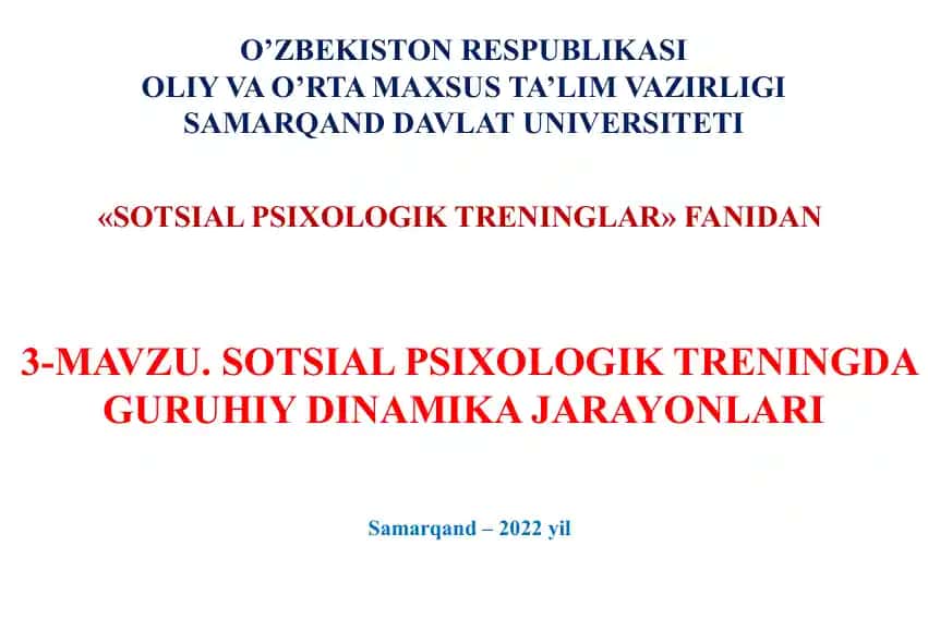 Sotsial psixologik treninglar fanidan 3-mavzu: Sotsial psixologik treningda guruhiy dinamika jarayonlari