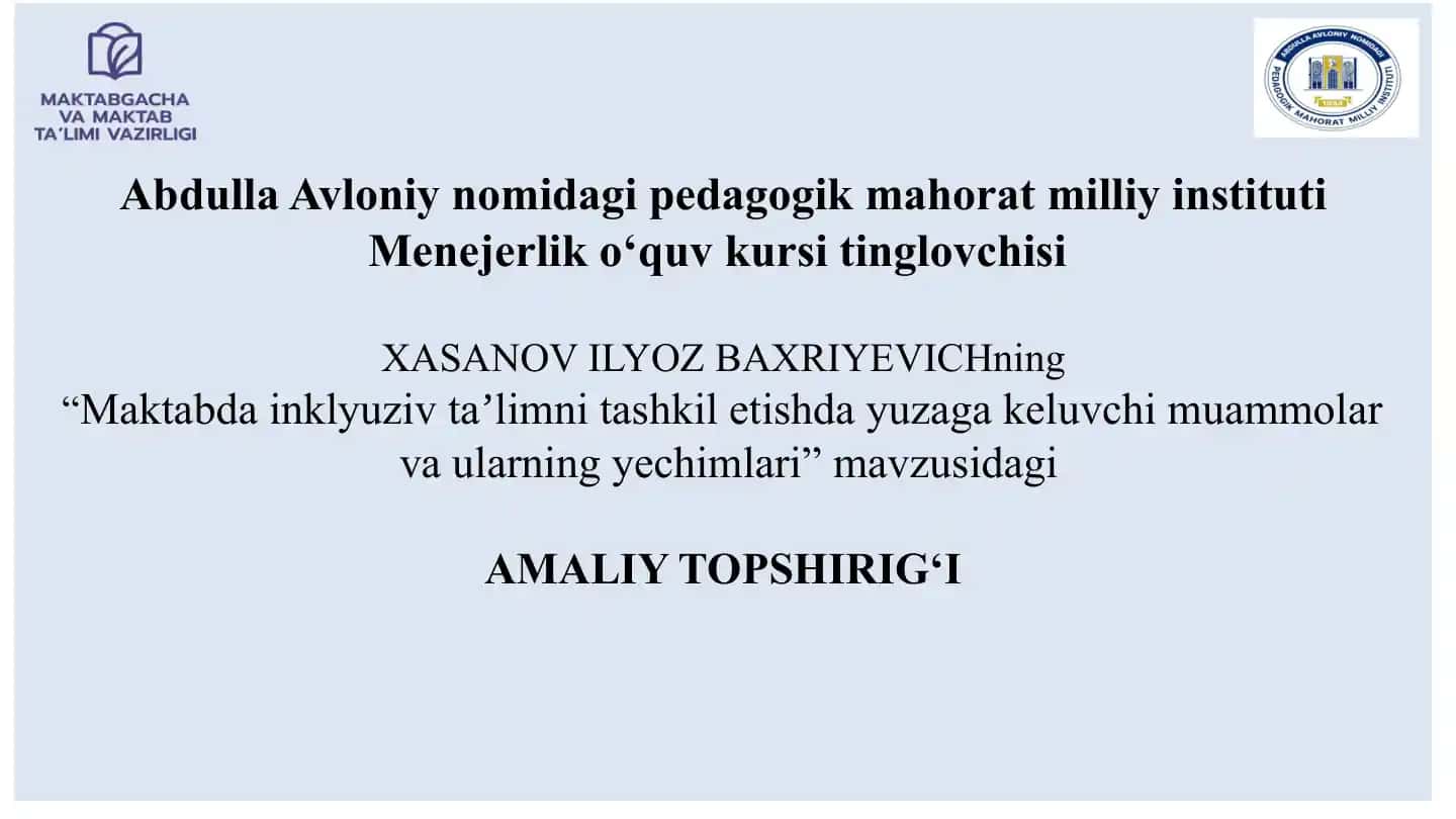 "Maktabda inklyuziv taʼlimni tashkil etishda yuzaga keluvchi muammolar va ularning yechimlari"