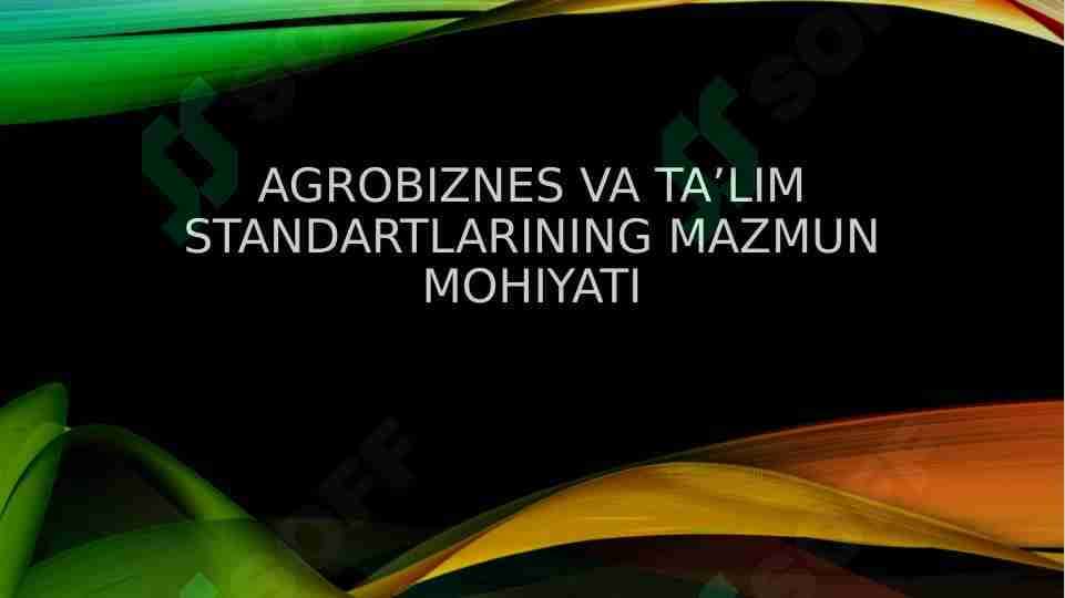 Agrobiznes va ta’lim standartlarining mazmun mohiyati