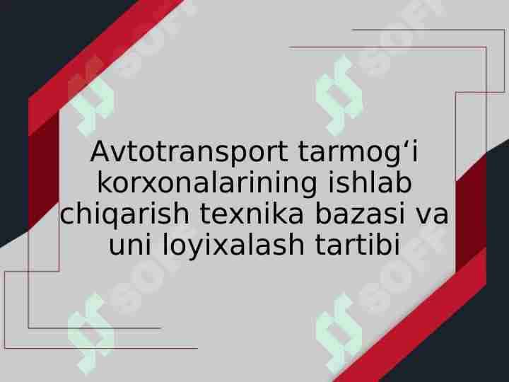Avtotransport tarmog‘i korxonalarining ishlab chiqarish texnika bazasi va uni loyixalash tartibi