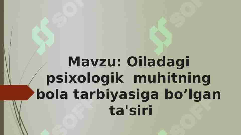 Oiladagi psixologik muhitning bola tarbiyasiga bo’lgan ta'siri