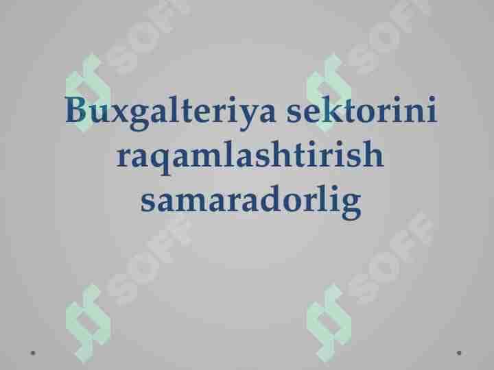 Buxgalteriya sektorini raqamlashtirish samaradorlig