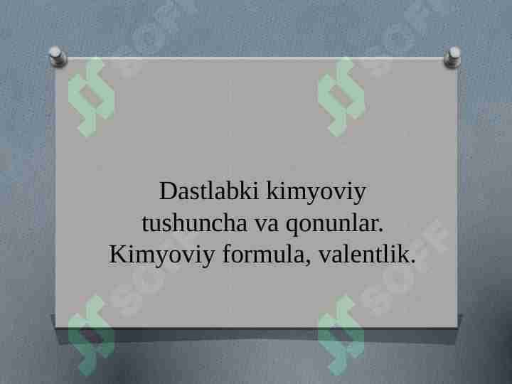 Dastlabki kimyoviy tushuncha va qonunlar. Kimyoviy formula, valentlik.