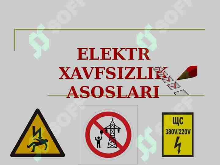 ELEKTR XAVFSIZLIK ASOSLARI