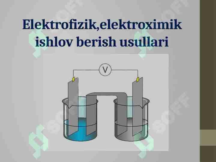 Elektrofizik,elektroximik ishlov berish usullarining