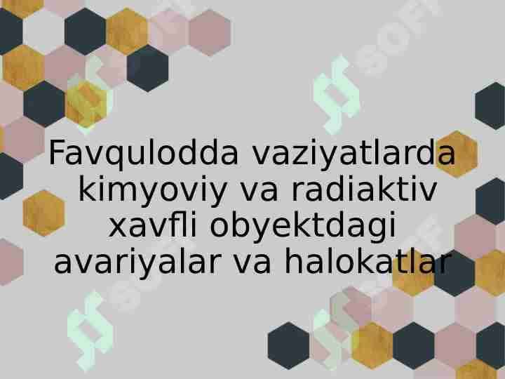 Favqulodda vaziyatlarda kimyoviy va radiativ xavfli obyektdagi avariyalar va halokatlar